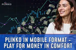 Plinko in Mobile Format Play for Money in Comfort