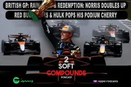 2 Soft Compounds Podcast: British GP Rain, Rage & Redemption