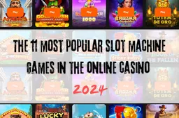 The 11 most popular slot machine games in the online casino 2024