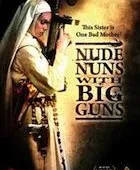 Nude Nuns with Big Guns - dvd recensie