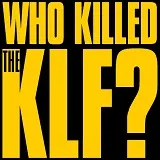 Win vrijkaarten voor Who Killed The KLF?