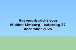 Blok2_Weerbericht_MiddenLimburg