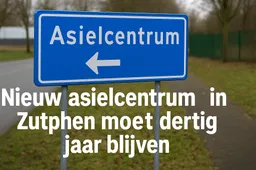 Knettergek plan: nieuw asielcentrum Zutphen moet 30 jaar blijven