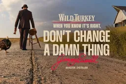 Wild Turkey dont change a damn thing