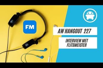 AW Hangout 227: het grote Android Auto-interview met Flitsmeister