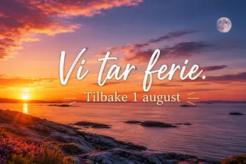 Nå tar e-nytt24 en liten ferie. Vi er tilbake 1 august