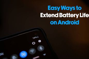 6 Tested and Proven Tips to Extend Battery Life on Android Phones