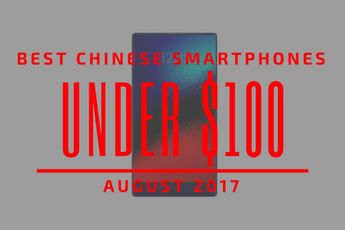 Top 5 Chinese Smartphones for Under $100 – August 2017