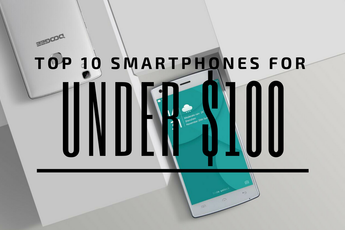 Top 5 Chinese Smartphones for Under $100 – April 2018