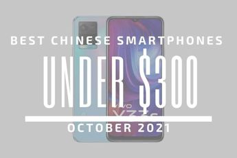 Top 5 Best Chinese Smartphones for Under $300 - October 2021