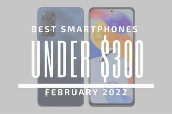 Top 5 Best Smartphones for Under $300 - February 2022