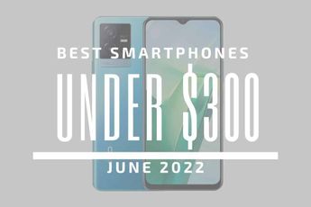 Top 5 Best Smartphones for Under $300 - June 2022