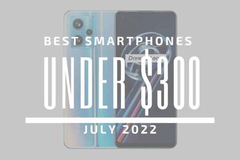 Top 5 Best Smartphones for Under $300 - July 2022