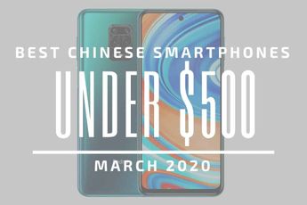 Top 5 Best Chinese Phones for Under $500 – March 2020