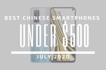 Top 5 Best Chinese Phones for Under $500 – July 2020