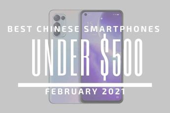 Top 5 Best Chinese Phones for Under $500 – February 2021