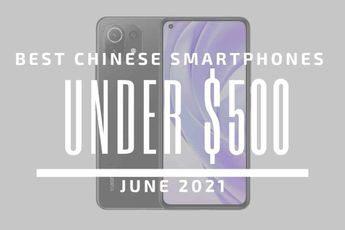 Top 5 Best Chinese Smartphones for Under $500 – June 2021