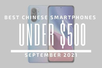 Top 5 Best Chinese Smartphones for Under $500 – September 2021