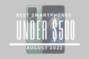 Top 5 Best Smartphones for Under $500 – August 2022