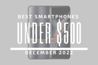 Top 5 Best Smartphones for Under $500 – December 2022