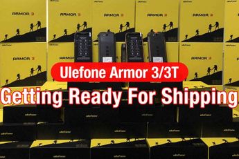 Ulefone Armor 3/3T finally ready for shipping to the customers