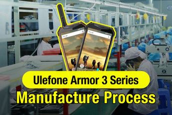 Ulefone Armor 3/3T manufacture process explored