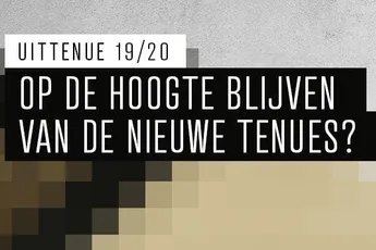 Blijf op de hoogte van de nieuwe tenues!