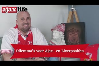 Ajax Life | Lastige dilemma's voor Ajax- en Liverpoolsupporter Dennis