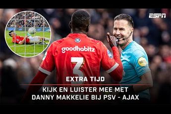 ESPN | Luister mee met DANNY MAKKELIE en de VAR | Extra Tijd PSV - Ajax