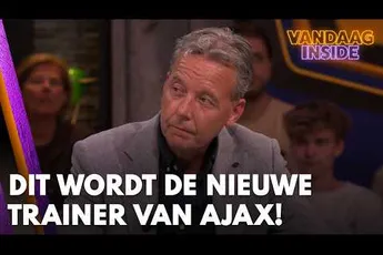 Vandaag Inside | Dit wordt volgens Valentijn Driessen de nieuwe trainer van Ajax