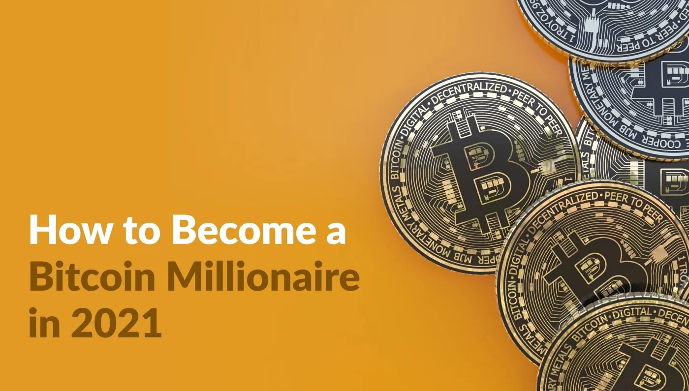 cover1 how to become a bitcoin millionaire in 2021 min