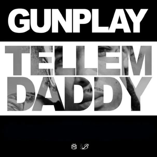 gunplay tell em daddy