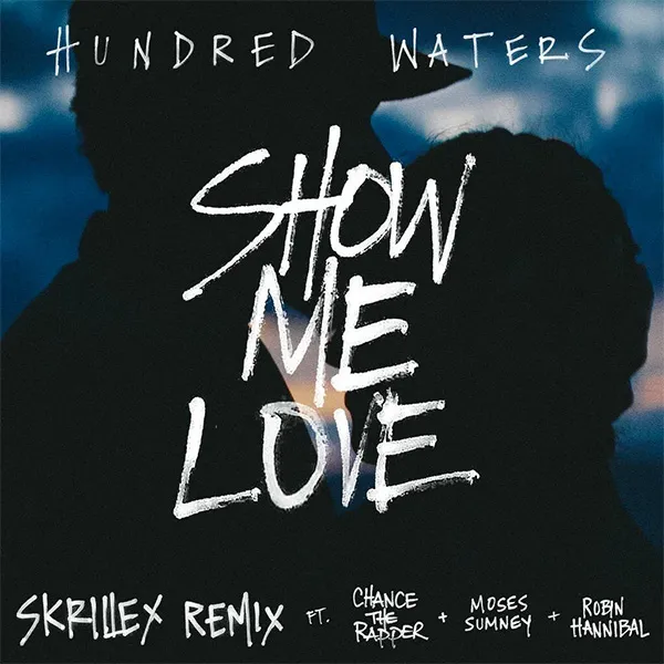 hundred waters show me love skrillex remix