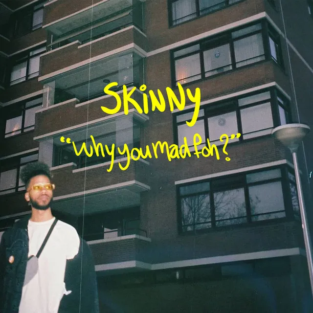 skinnywhyyoumad
