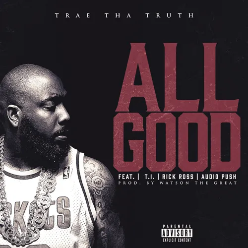 trae tha truth all good