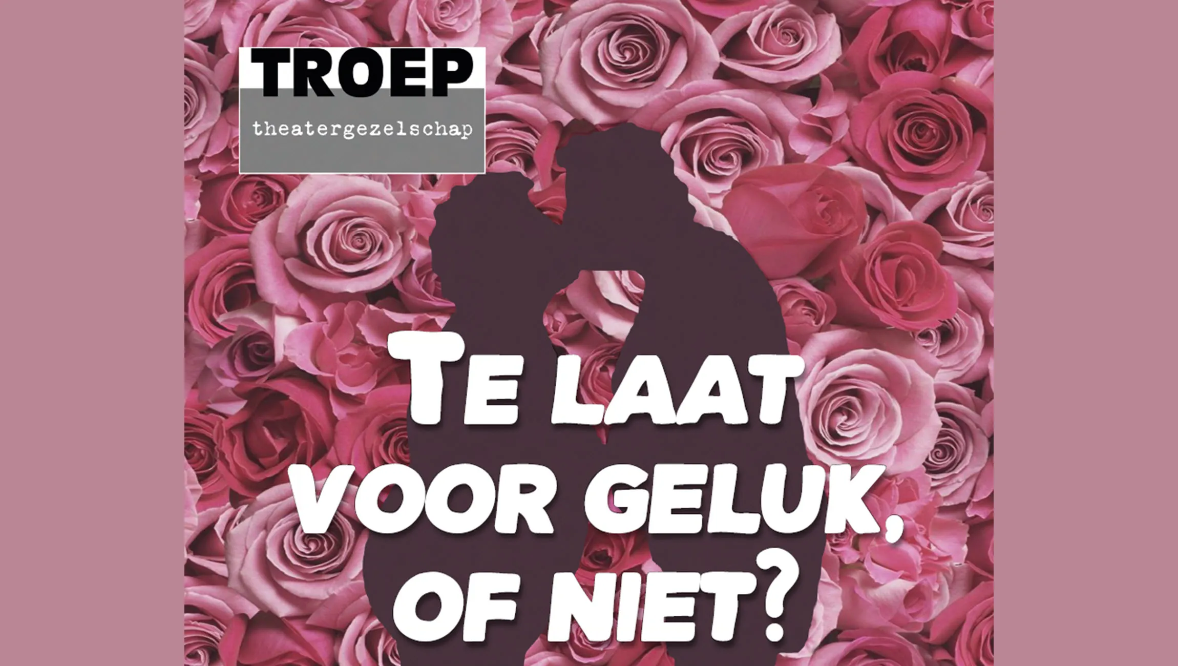te laat voor geluk of niet theatergezelschap troep
