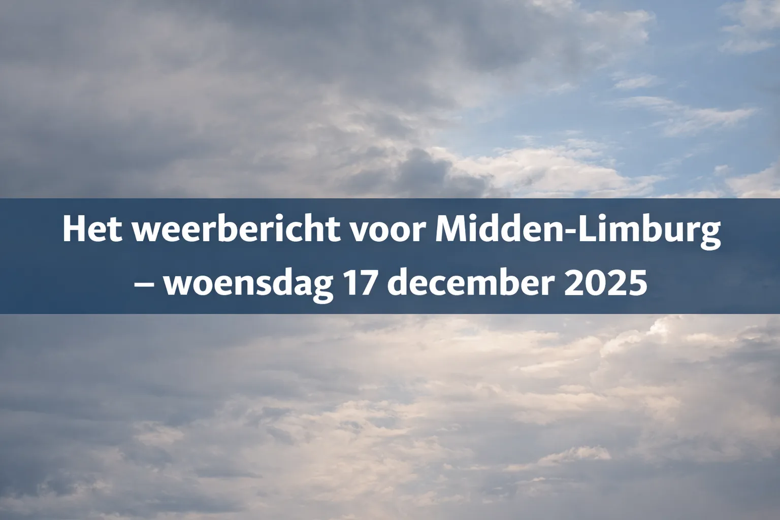 Weersverwachting Midden-Limburg 17 december