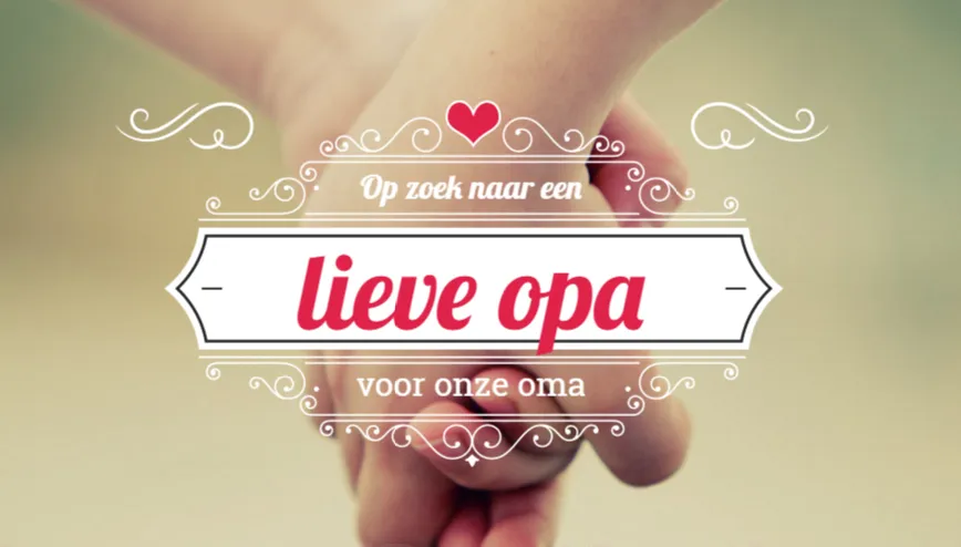op zoek naar een lieve opa voor onze oma