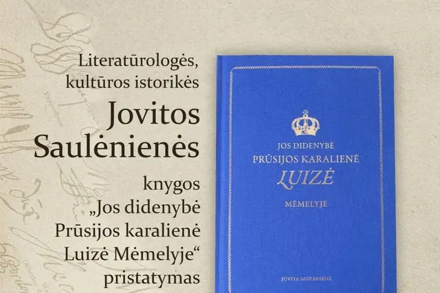 Jovitos Saulėnienės knygos „Jos didenybė Prūsijos karalienė Luizė Mėmelyje“ pristatymas ir susitikimas su autore Image