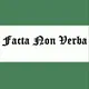 FactaNonVerbaX