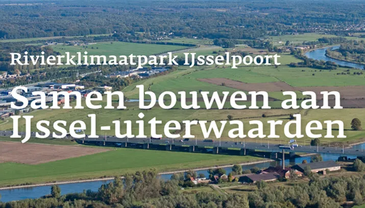 samen bouwen aan ijssel uiterwaarden rivierklimaatpark ijsselpoort