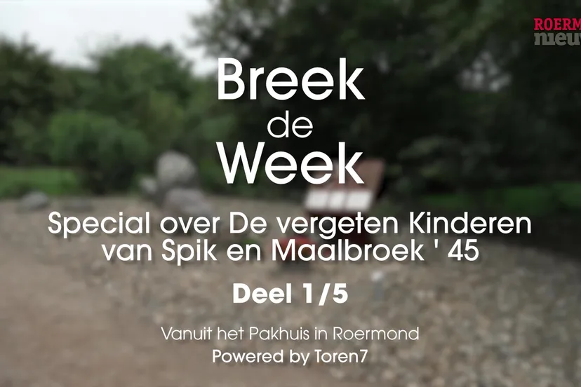 th 01 03 08 2023roermondnieuwstv breek de week deel 01 special de vergeten kinderen van spik en maalbroek 45 02 08 2023