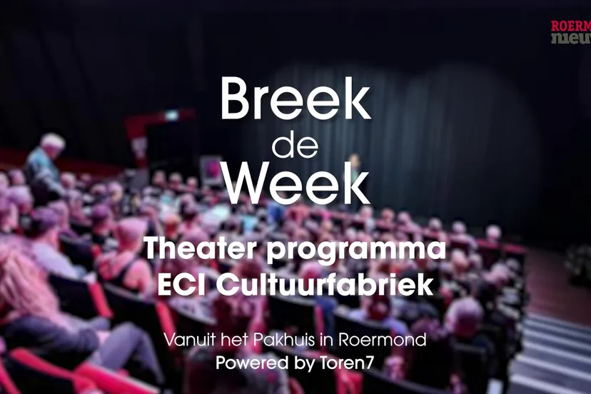 th 03 1700 10 09 2023roermondnieuwstv theater programma eci cultuurfabriek breek de week 06 09 2023