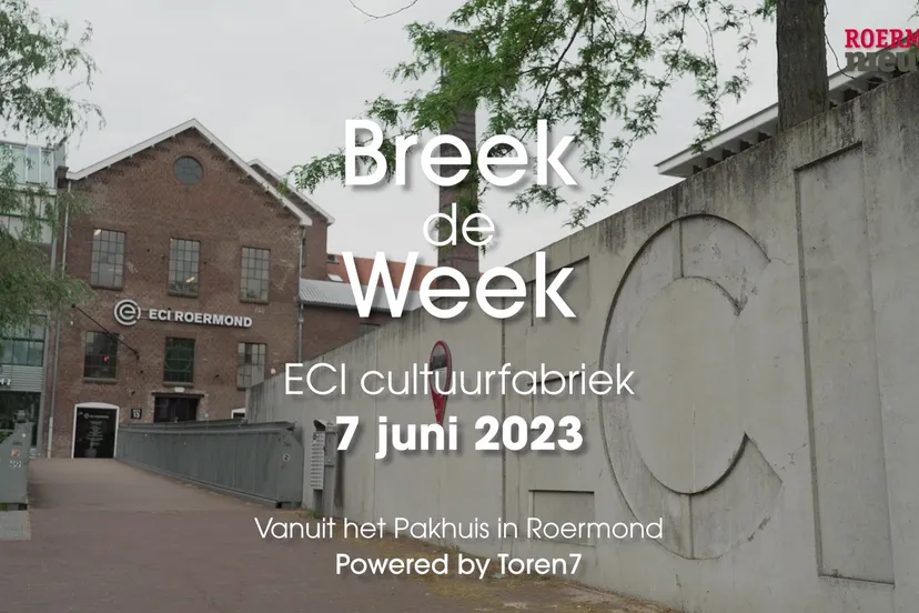 th 09 1700 12 06 2023roermondnieuwstv breek de week eci cultuurfabriek 07 06 2023