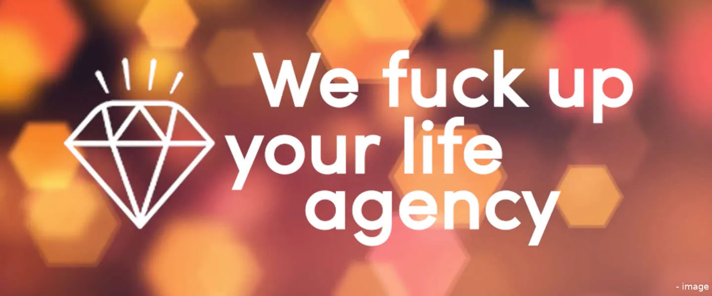 we f up your life agency