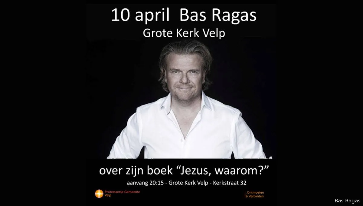 Bas Ragas komt vertellen over zijn boek met de titel  “Jezus, waarom?”