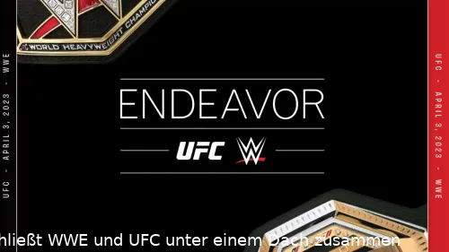 Endeavor schließt WWE und UFC unter einem Dach zusammen