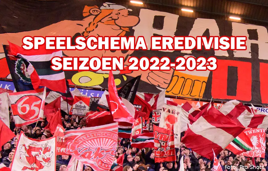 SPEELSCHEMA EREDIVISIE SEIZOEN 2022 2023