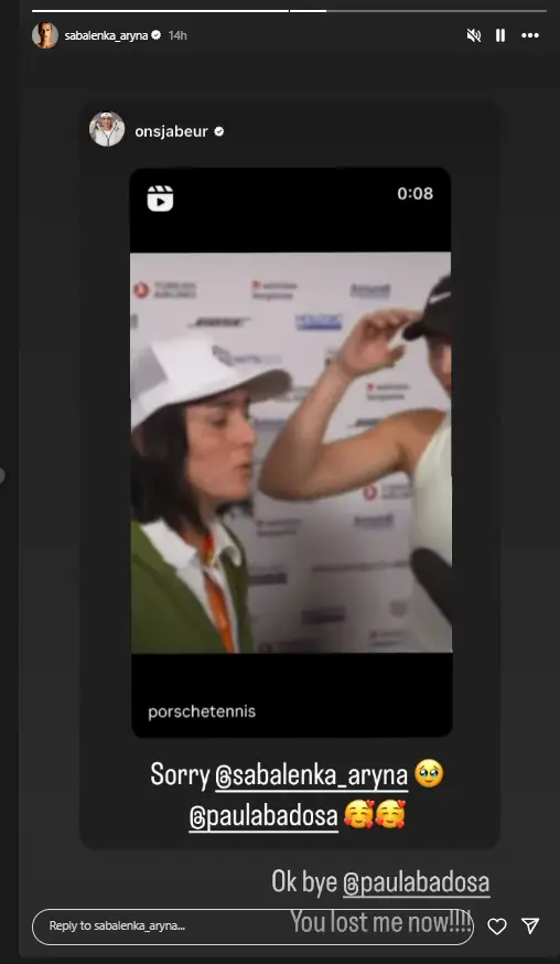 "Hahahahaha noooooooo 😫! But....Where were you after my match? 💔💔😂❤️ @sabalenka_aryna I love you both ok? @onsjabeur 😂❤️," responds Badosa.