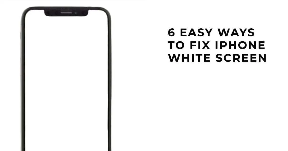 6 easy ways to fix iphone white screen
